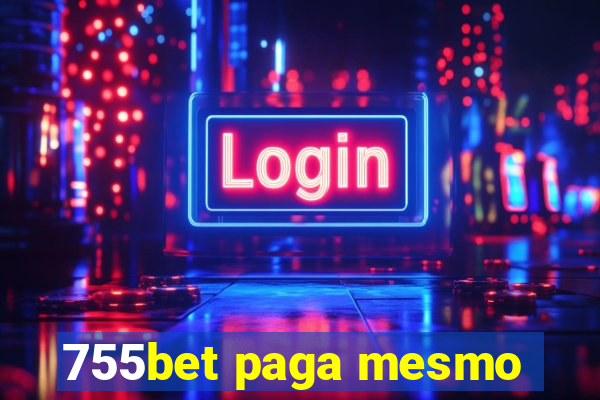 755bet paga mesmo